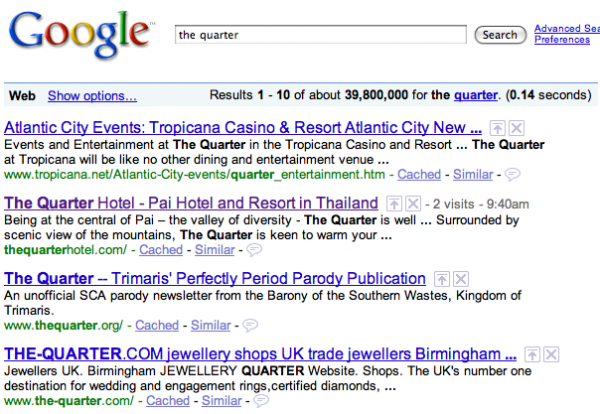 ผลเซิร์ท the quarter ใน google.com พบว่าอยู่อันดับที่ 2 ทั้งที่ the quarter เป็นคำธรรมดามาก ( ความจริงแล้ว  The Quarter แปลว่าหมู่บ้านในประเทศอังกฤษ )